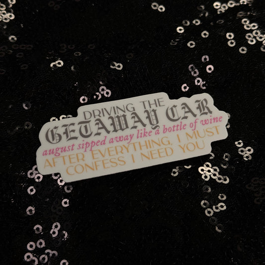 The Getaway Car x august x TOSOTD Sticker
