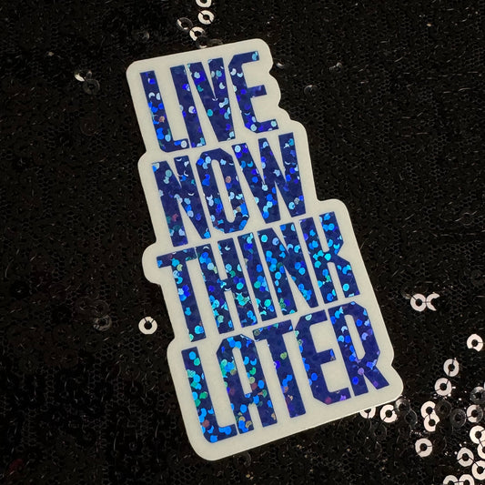 The Think Later Sticker