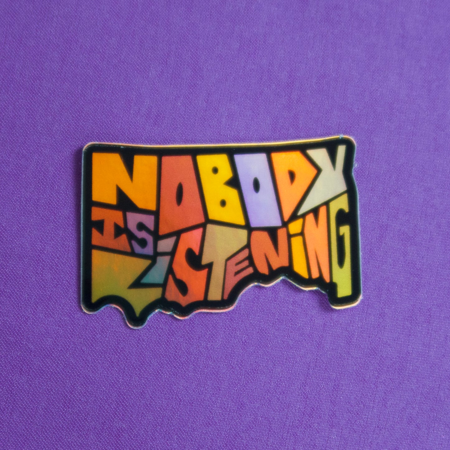 The Nobody is Listening Holographic Mini Sticker