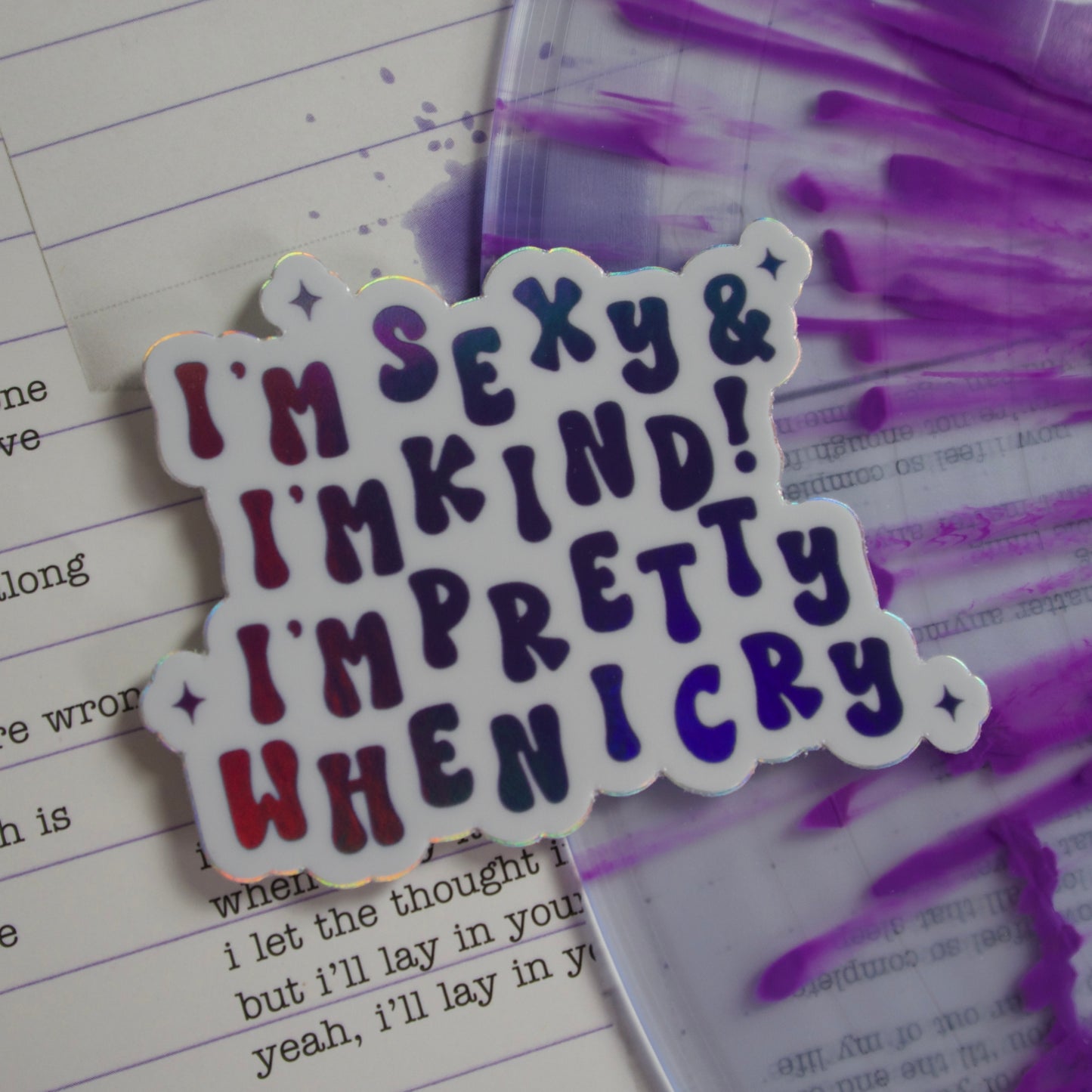 The "I'm Pretty When I Cry" Holographic Sticker