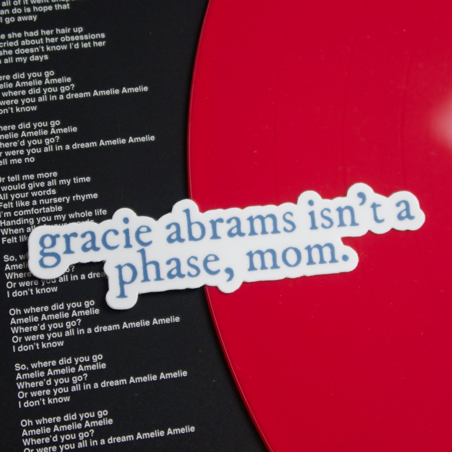 The "Gracie Isn't a Phase, Mom" Sticker