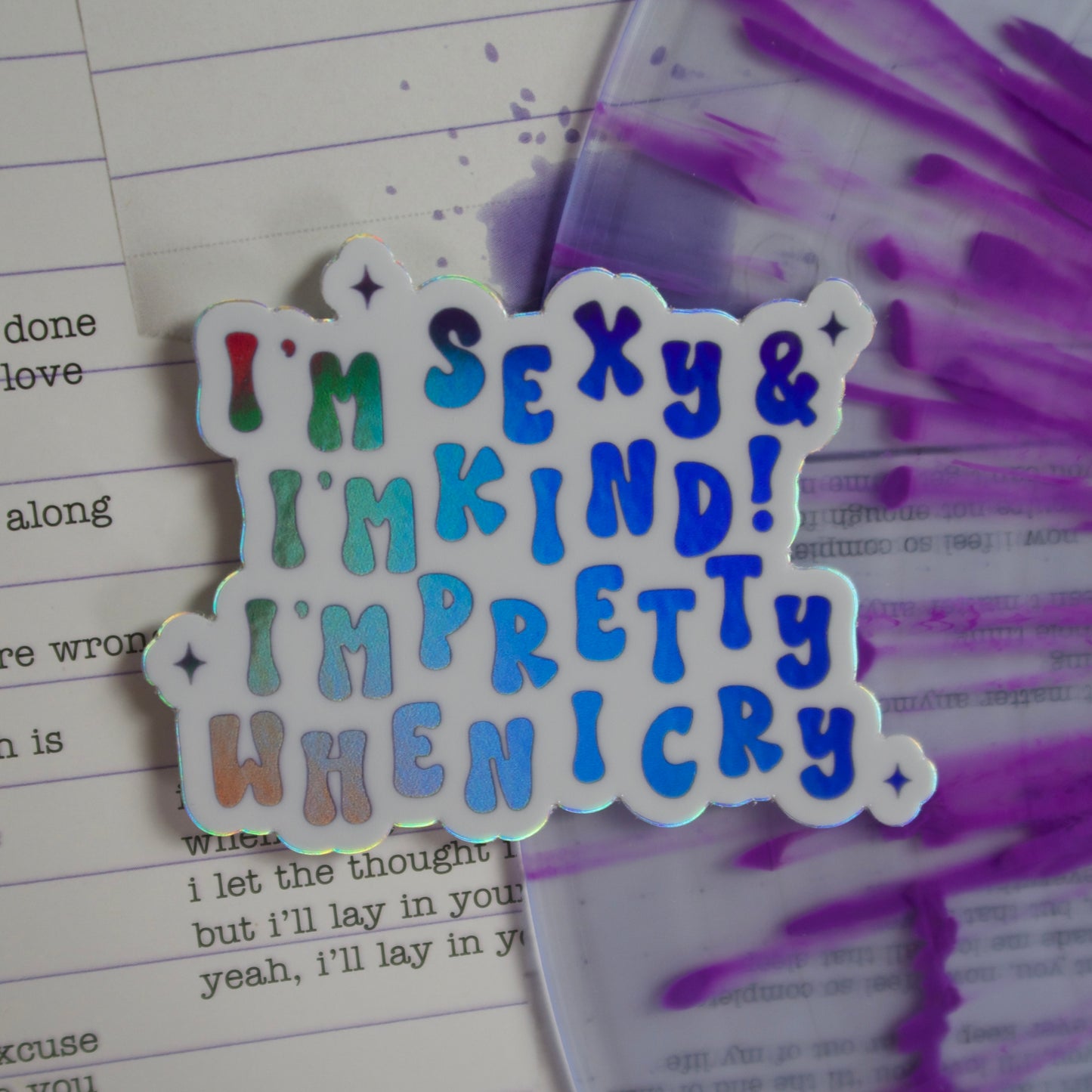 The "I'm Pretty When I Cry" Holographic Sticker