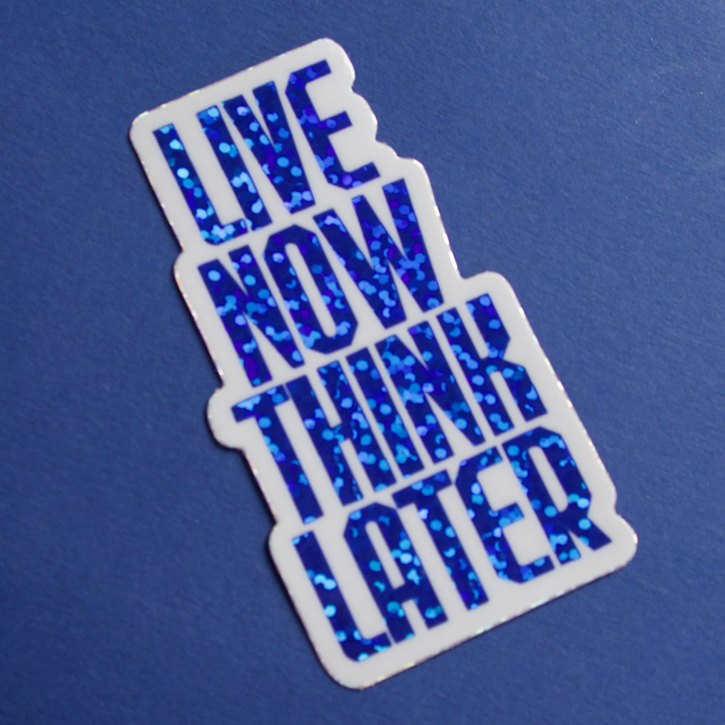 The Think Later Sticker