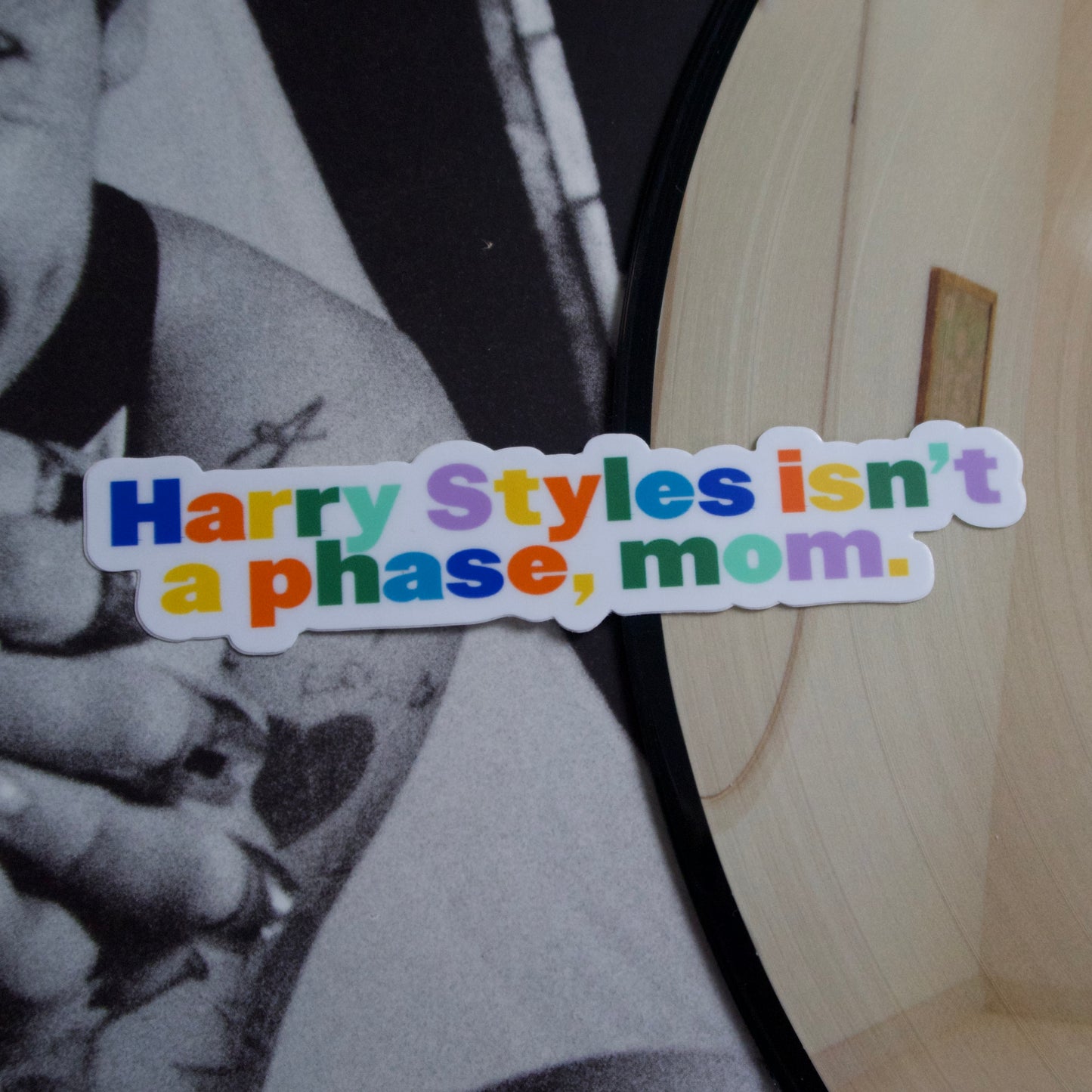 The "Harry Styles isn't a phase, mom" Sticker