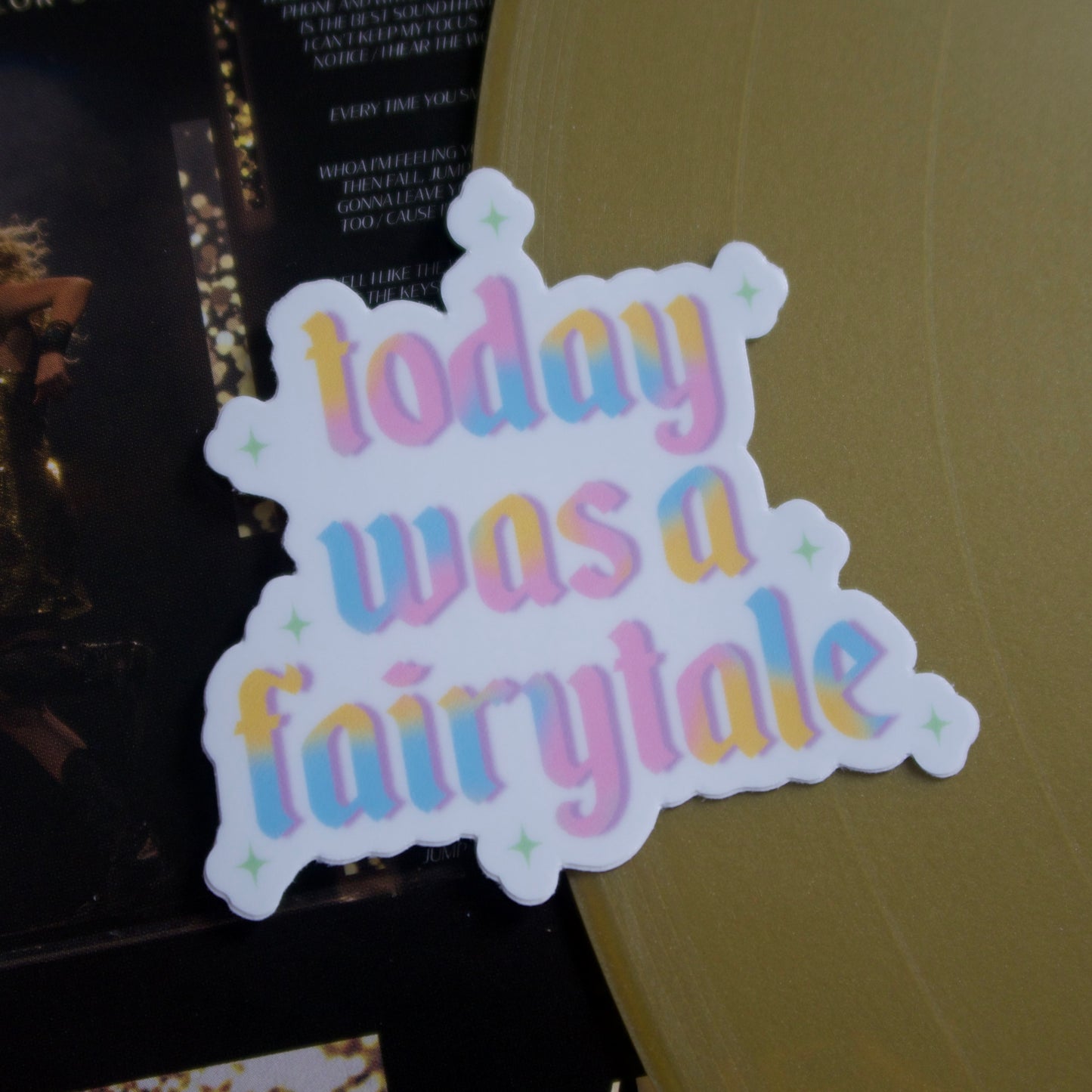 The “Today Was A Fairytale” Sticker