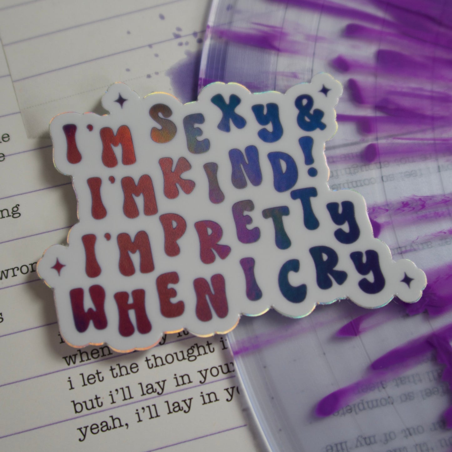 The "I'm Pretty When I Cry" Holographic Sticker