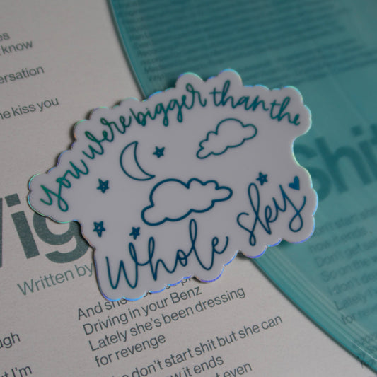 The “Bigger Than The Whole Sky” Holographic Sticker