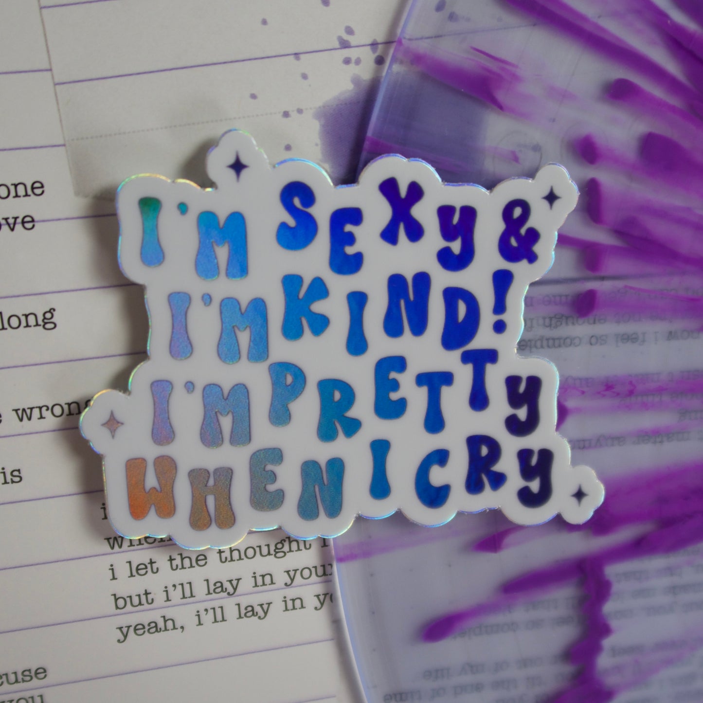 The "I'm Pretty When I Cry" Holographic Sticker