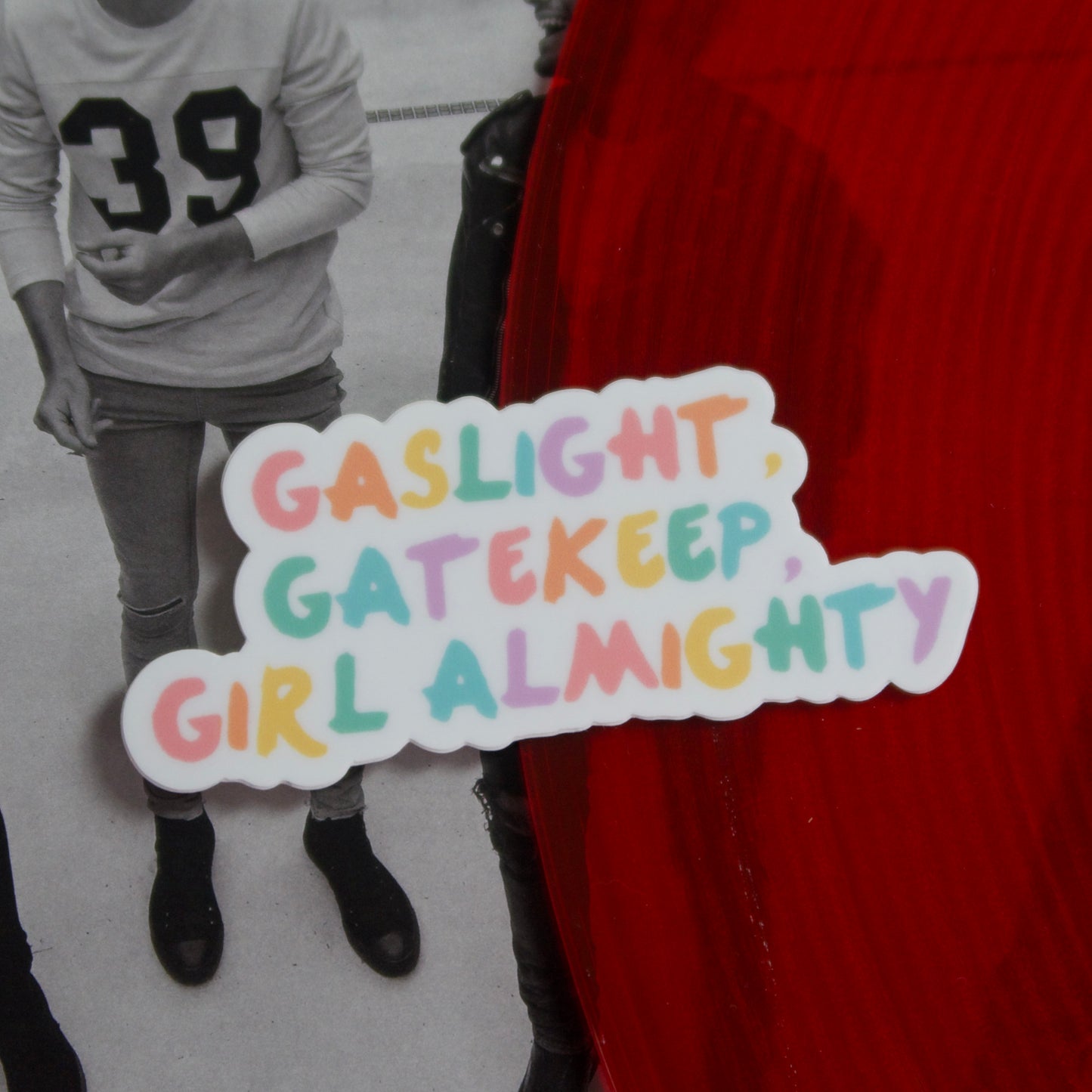 The Gaslight, Gatekeep, Girl Almighty Sticker (Rainbow)