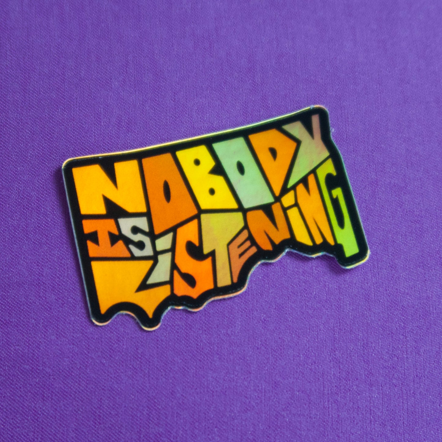 The Nobody is Listening Holographic Mini Sticker