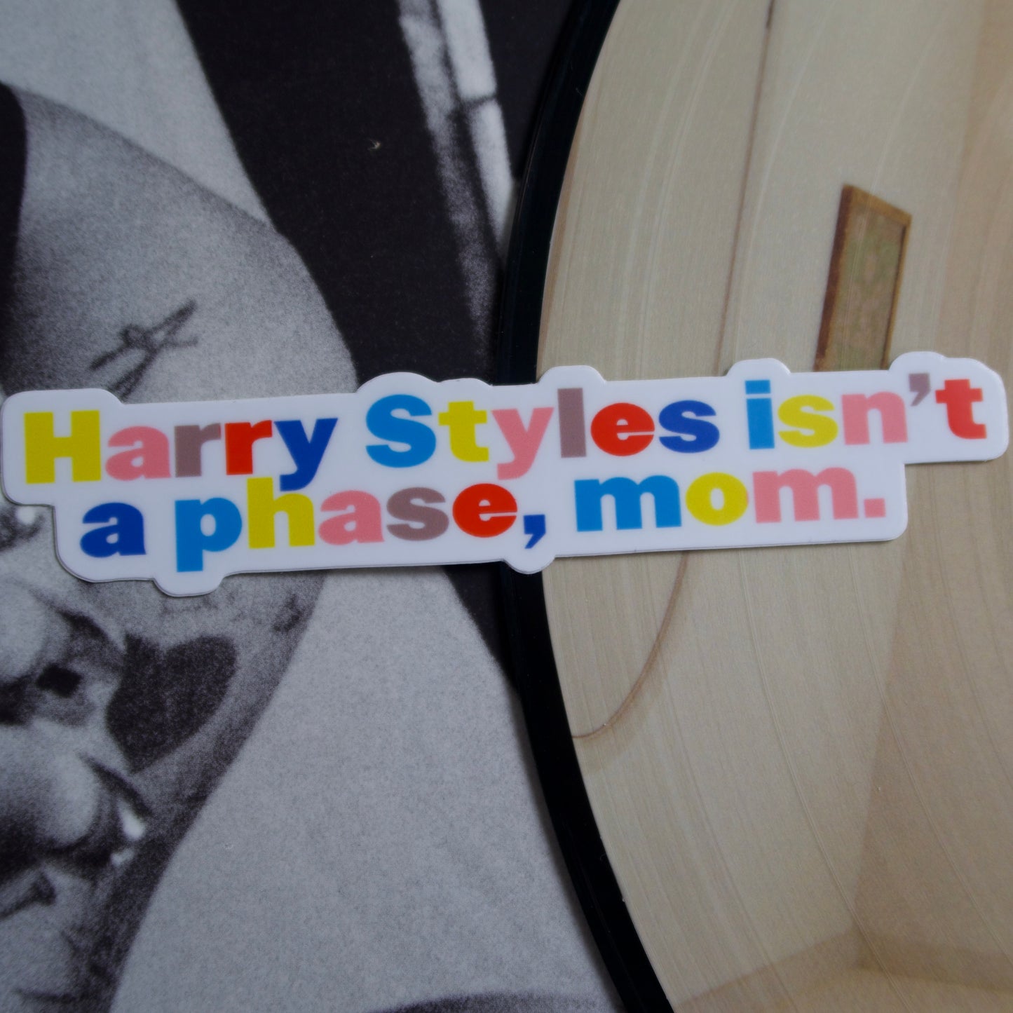 The "Harry Styles isn't a phase, mom" Sticker