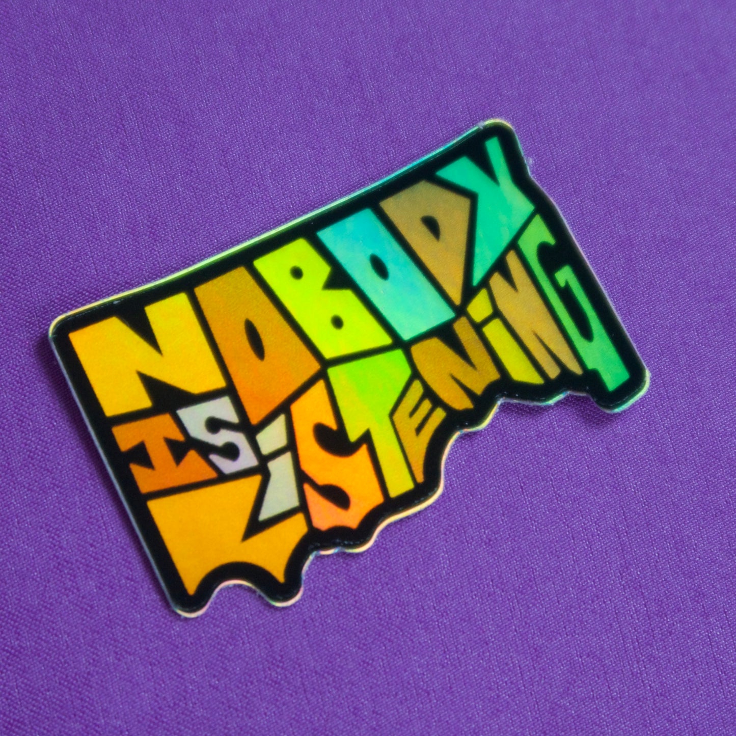 The Nobody is Listening Holographic Mini Sticker