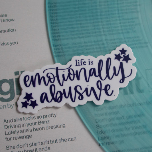 The “life is emotionally abusive” Sticker