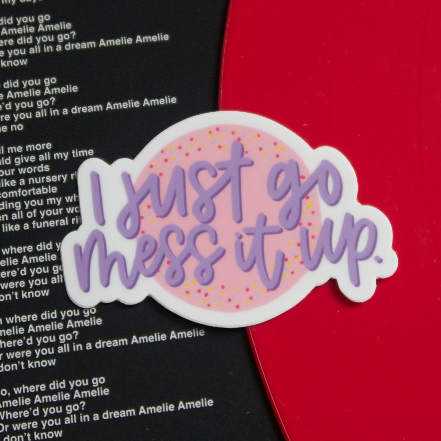 The Mess It Up Sticker