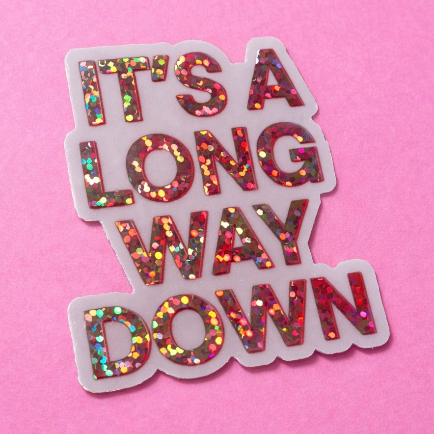 The It's A Long Way Down Sticker