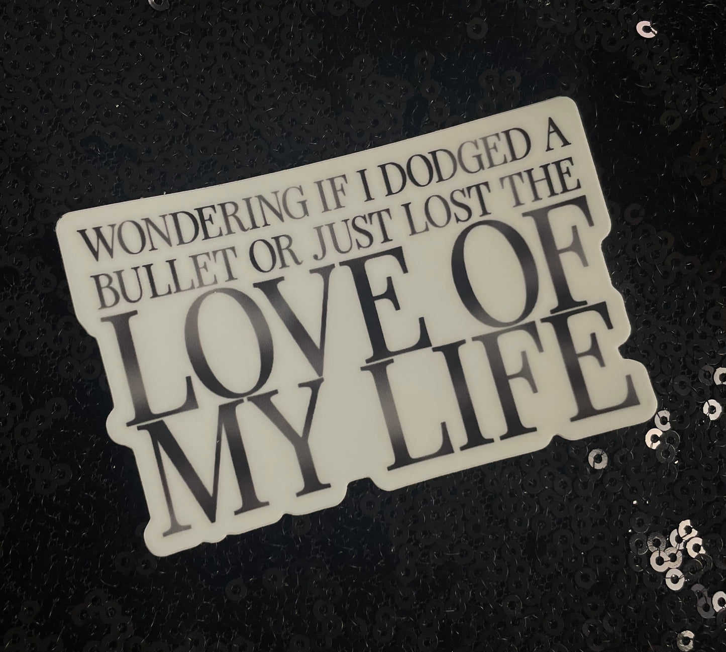 The “I Don’t Wanna Live Forever” Sticker